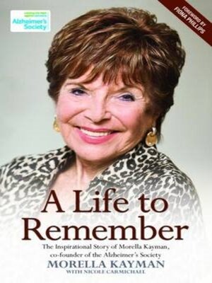 cover image of A Life to Remember--The Inspirational Story of Morella Kayman, Co-Founder of the Alzheimer's Society